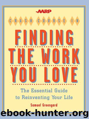 AARP&#174; Crash Course in Finding the Work You Love by Samuel Greengard