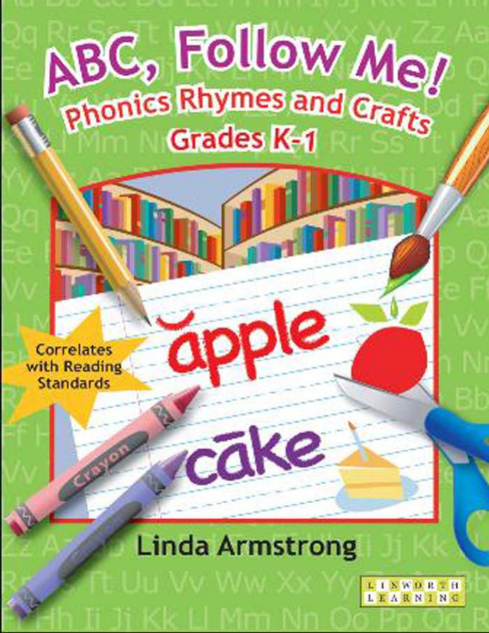 ABC, Follow Me! Phonics Rhymes and Crafts Grades K-1 (Linworth Learning)(Repost) by Linda Armstrong