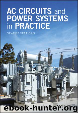 AC Circuits and Power Systems in Practice by Graeme Vertigan