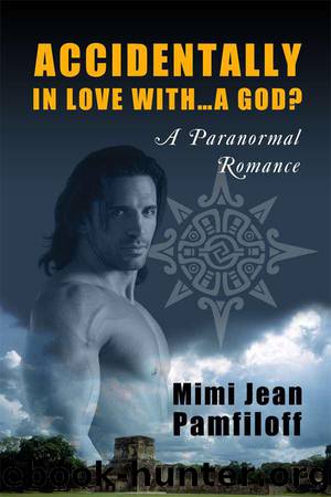ACCIDENTALLY IN LOVE WITH...A GOD? (a Paranormal Romance) by Pamfiloff Mimi Jean