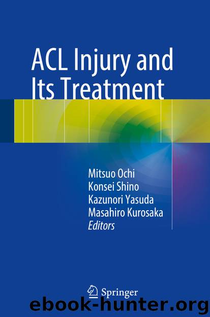 ACL Injury and Its Treatment by Mitsuo Ochi Konsei Shino Kazunori Yasuda & Masahiro Kurosaka