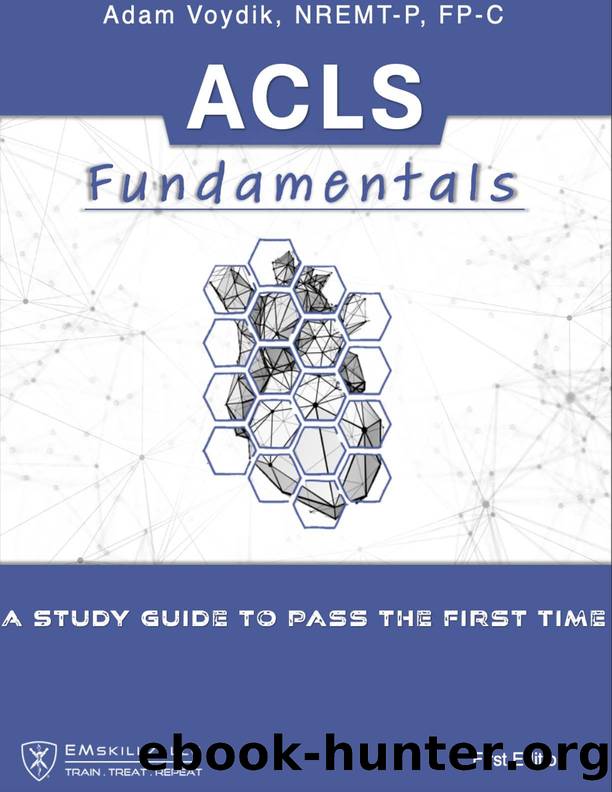 ACLS Fundamentals: A Study Guide To Pass The First Time by Voydik Adam