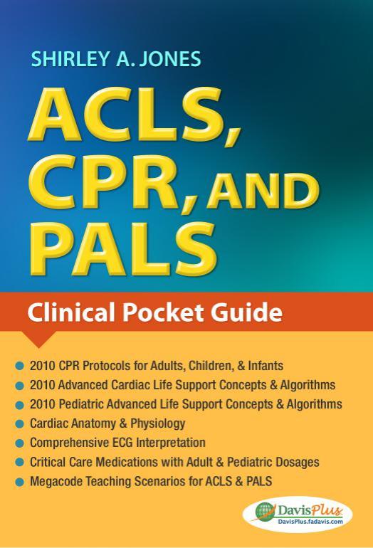 ACLS, CPR, and PALS. Clinical Pocket Guide by Shirley A Jones