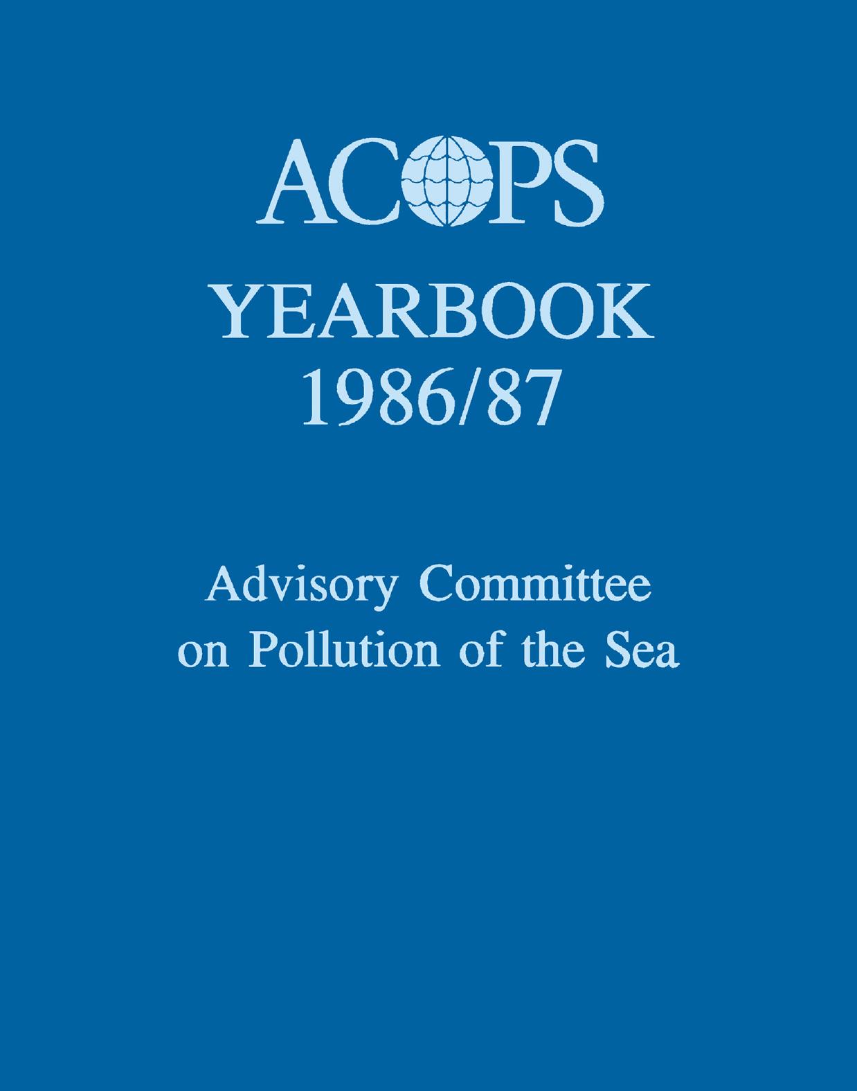 ACOPS Yearbook 1986-87. Advisory Committee on Pollution of the Sea, London by Advisory Committee on Pollutio