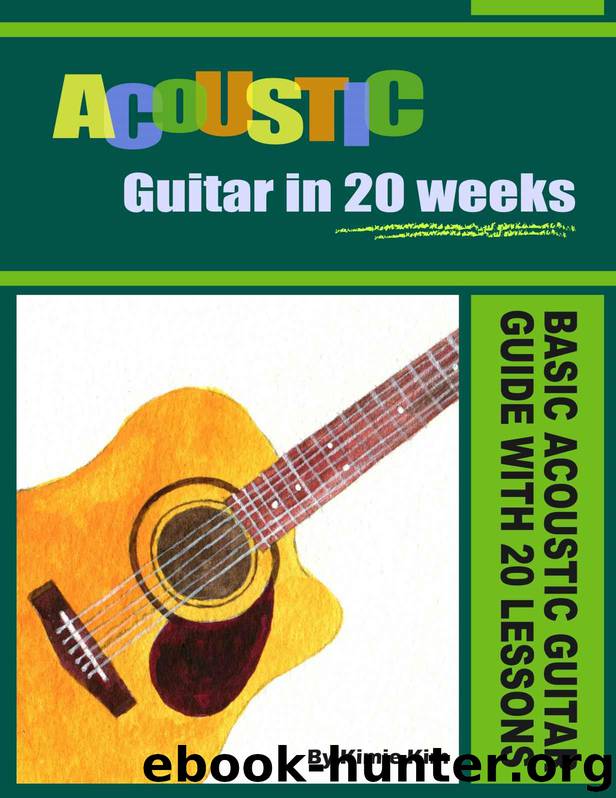 ACOUSTIC GUITAR IN 20 WEEKS: Basic Acoustic Guitar Guide with 20 Lessons by Kim Kimie
