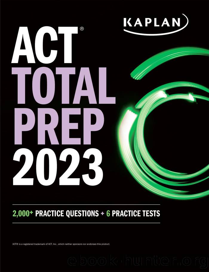 ACT Total Prep 2023: 2,000+ Practice Questions + 6 Practice Tests by Kaplan Test Prep