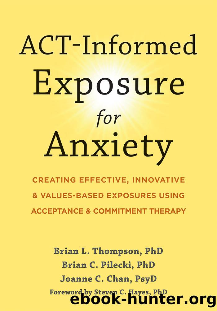 ACT-Informed Exposure for Anxiety by Thompson Brian L.;Pilecki Brian C.;Chan Joanne C.;Hayes Steven C.;