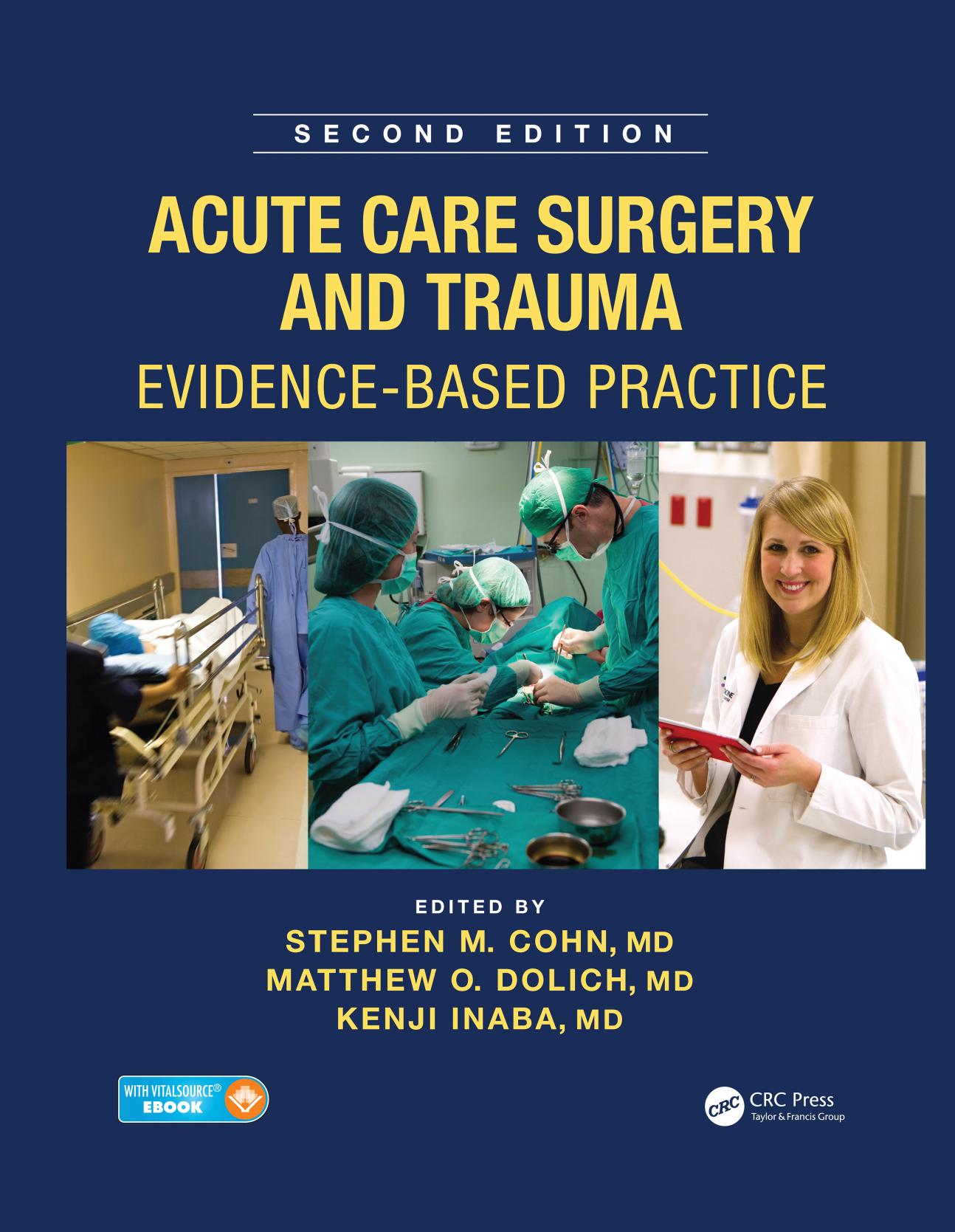 ACUTE CARE SURGERY AND TRAUMA: EVIDENCE-BASED PRACTICE by STEPHEN M. COHN & MATTHEW O. DOLICH and KENJI INABA