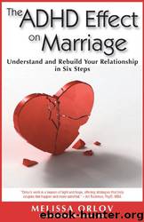 ADHD Effect on Marriage: Understand & Rebuild Your Relationship in Six Steps by Melissa Orlov