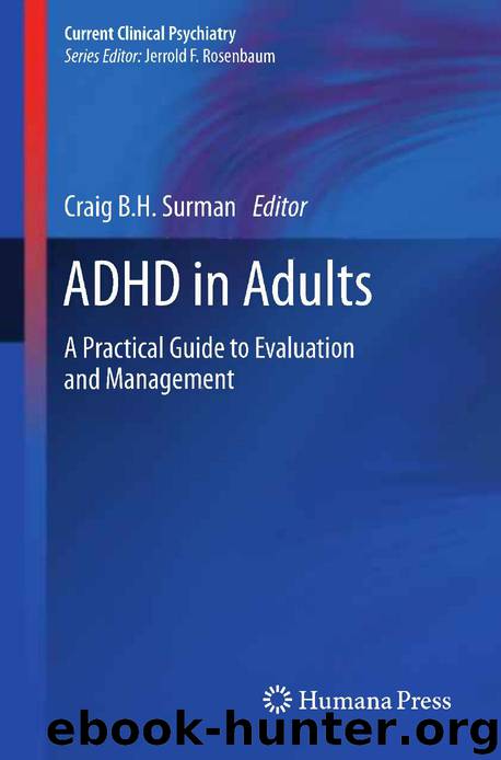 ADHD in Adults: A Practical Guide to Evaluation and Management (Current Clinical Psychiatry) by Craig B. H. Surman