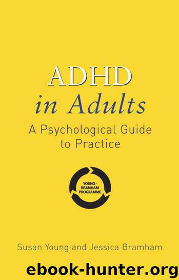 ADHD in Adults: A Psychological Guide to Practice by Susan Young & Jessica Bramham