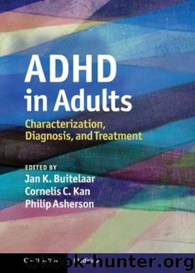 ADHD in Adults: Characterization, Diagnosis, and Treatment by Jan K. Buitelaar & Cornelis C. Kan & Philip Asherson