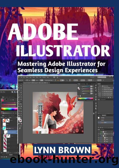ADOBE ILLUSTRATOR: Mastering Adobe Illustrator for Seamless Design Experiences by BROWN LYNN