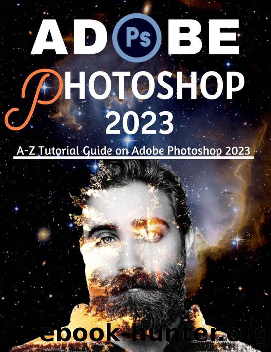 ADOBE PHOTOSHOP 2023 FOR BEGINNERS & POWER USERS by BROOKS HELEN