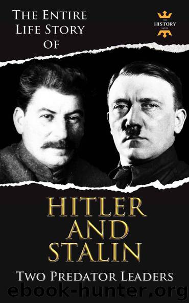 ADOLF HITLER AND JOSEPH STALIN: Two Predator Leaders During The World War II (The Greatest People Book 1) by The History Hour