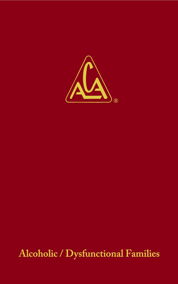 ADULT CHILDREN OF ALCOHOLICS/DYSFUNCTIONAL FAMILIES by ACA WSO INC