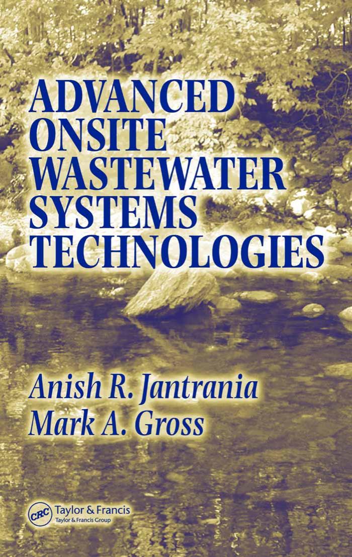 ADVANCED ONSITE WASTEWATER SYSTEMS TECHNOLOGIES by Anish R. Jantrania and Mark A. Gross