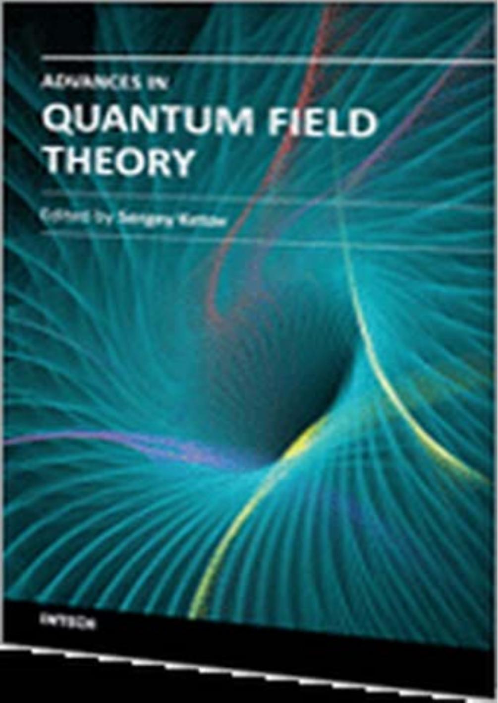 ADVANCES IN QUANTUM FIELD THEORY by Unknown