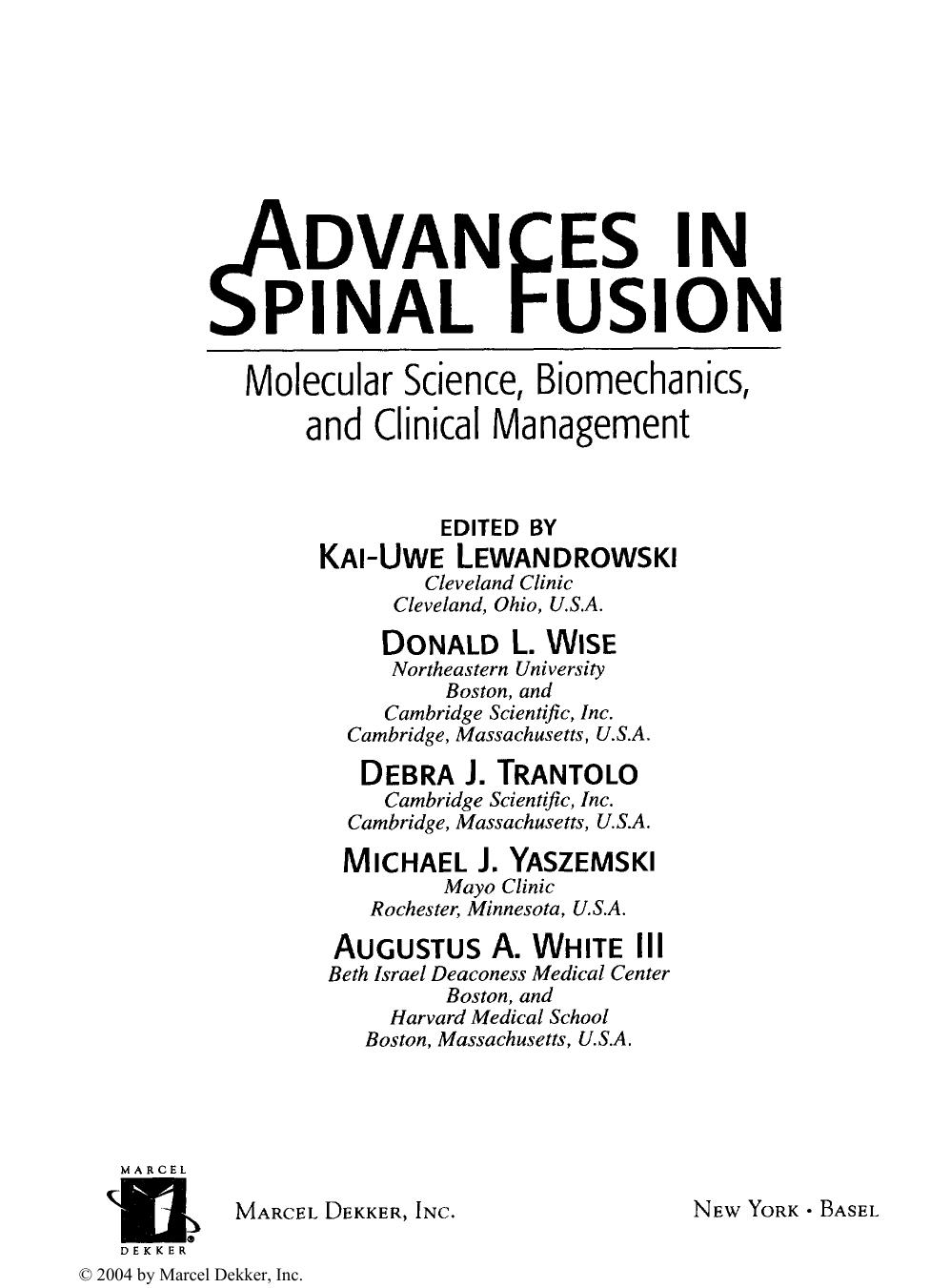 ADVANCES IN SPINAL FUSION Molecular Science, Biomechanics, and Clinical Management by LEWANDROWSKI KAI-UWE WISE DONALD L. DEBRA J. TRANTOLO ET AL