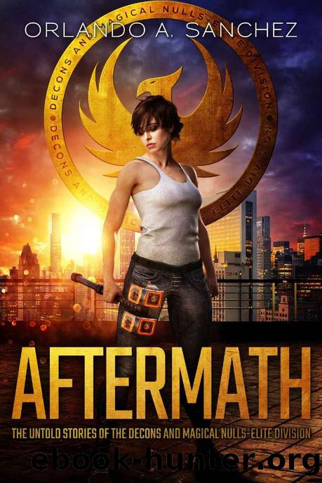 AFTERMATH-Decons and Magical Nulls-Elite Division Book 1: The Untold Stories of the DAMNED by Orlando A. Sanchez