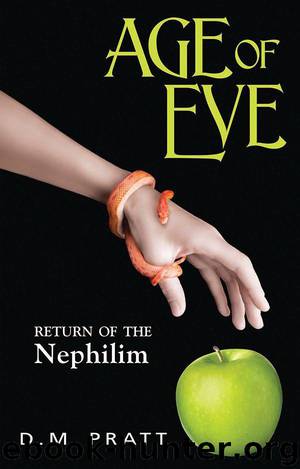 AGE OF EVE: Return of the Nephilim (NONE) by Pratt D. M
