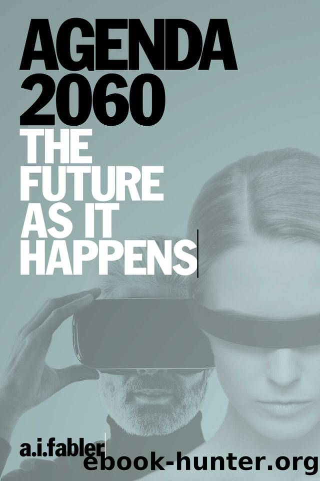 AGENDA 2060: The Future as It Happens by A. I. Fabler