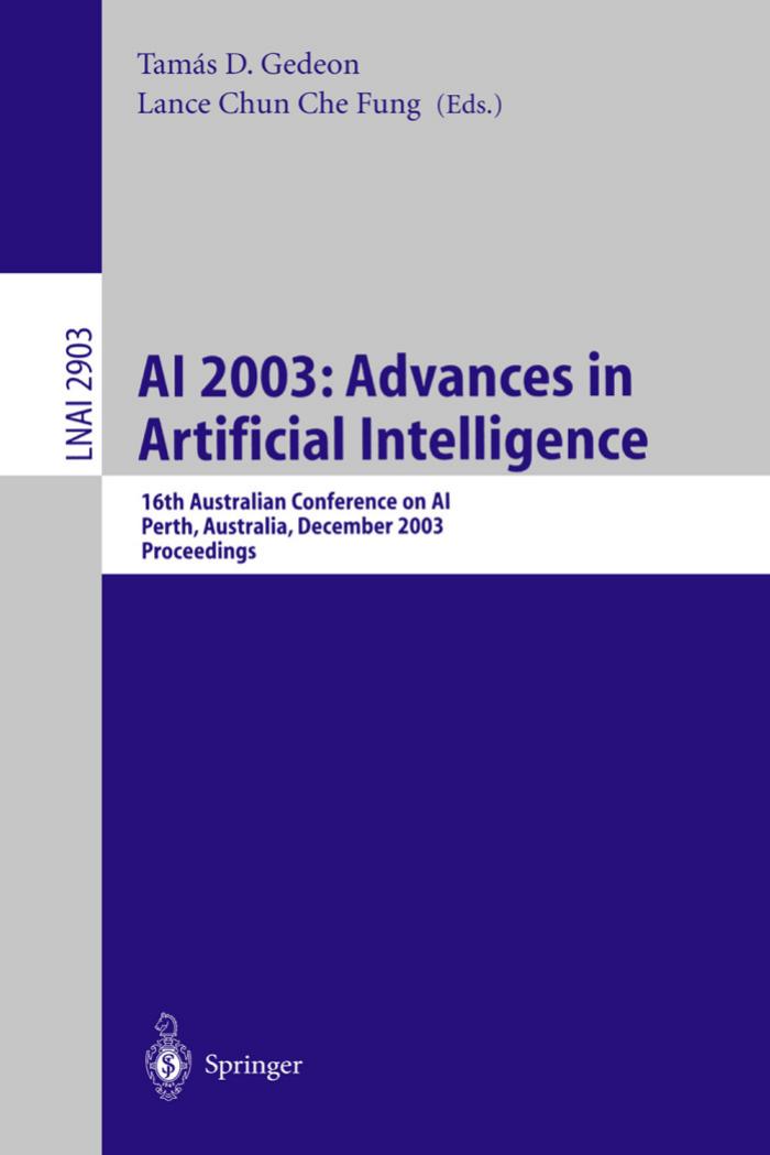 AI 2003: Advances in Artificial Intelligence: 16th Australian Conference on AI, Perth, Australia, December 3-5, 2003. Proceedings by unknow