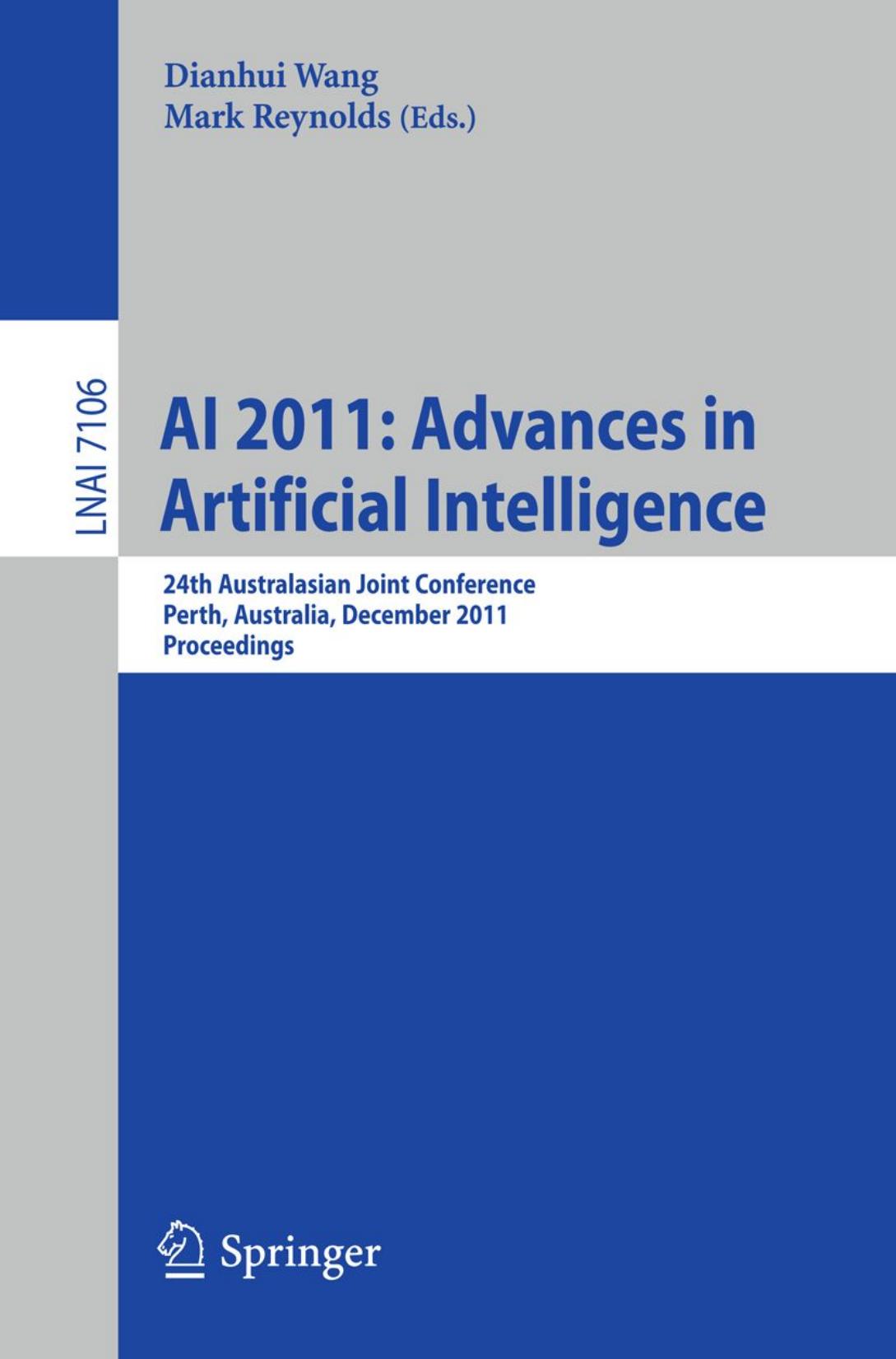 AI 2011: Advances in Artificial Intelligence: 24th Australasian Joint Conference, Perth, Australia, December 5-8, 2011. Proceedings by Mani Abedini Michael Kirley (auth.) Dianhui Wang Mark Reynolds (eds.)