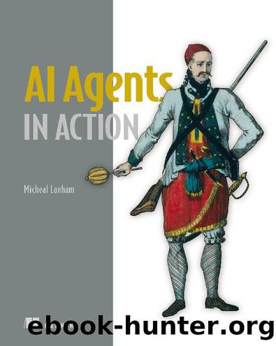 AI Agents in Action by Micheal Lanham