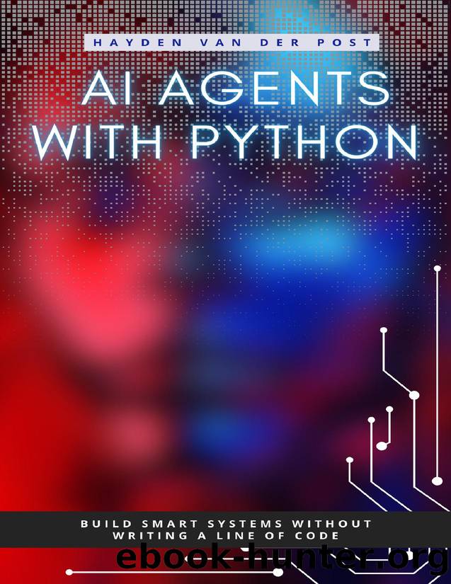 AI Agents with Python: Build Autonomous Systems That Think, Learn, and Act by Publishing Reactive & Van Der Post Hayden