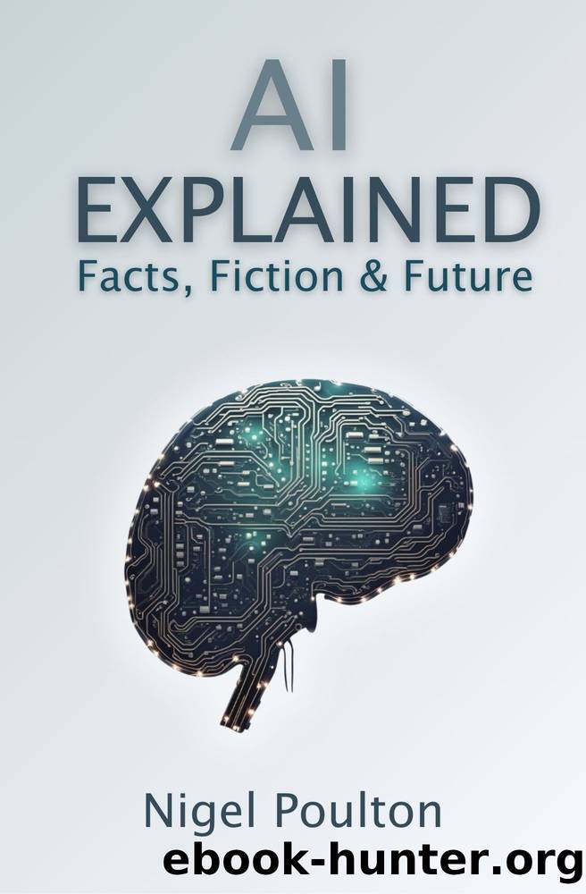AI Explained: Facts, Fiction and Future (for Peter Bellu) by Nigel Poulton