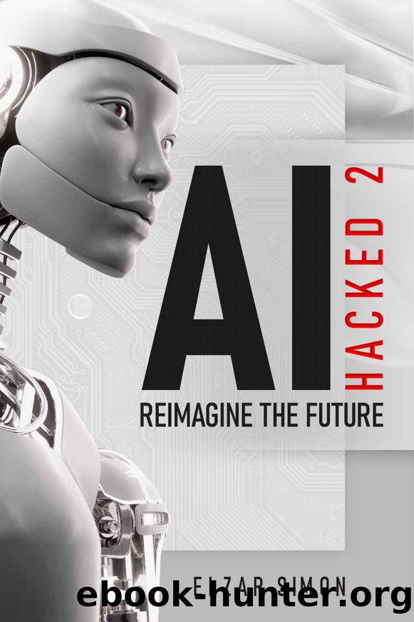 AI Hacked 2: Reimagine the Future by Elzar Simon