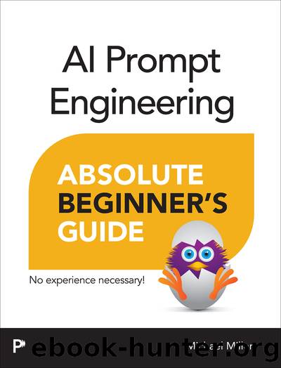 AI Prompt Engineering: Absolute Beginnerâs Guide by Michael Miller