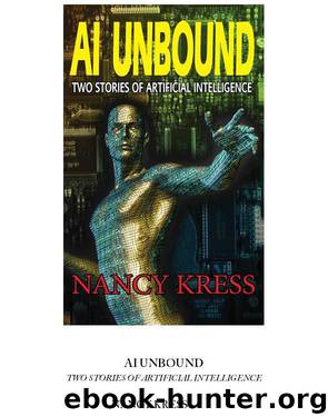 AI Unbound by Nancy Kress