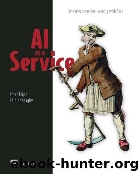 AI as a Service: Serverless machine learning with AWS by Peter Elger & Eóin Shanaghy