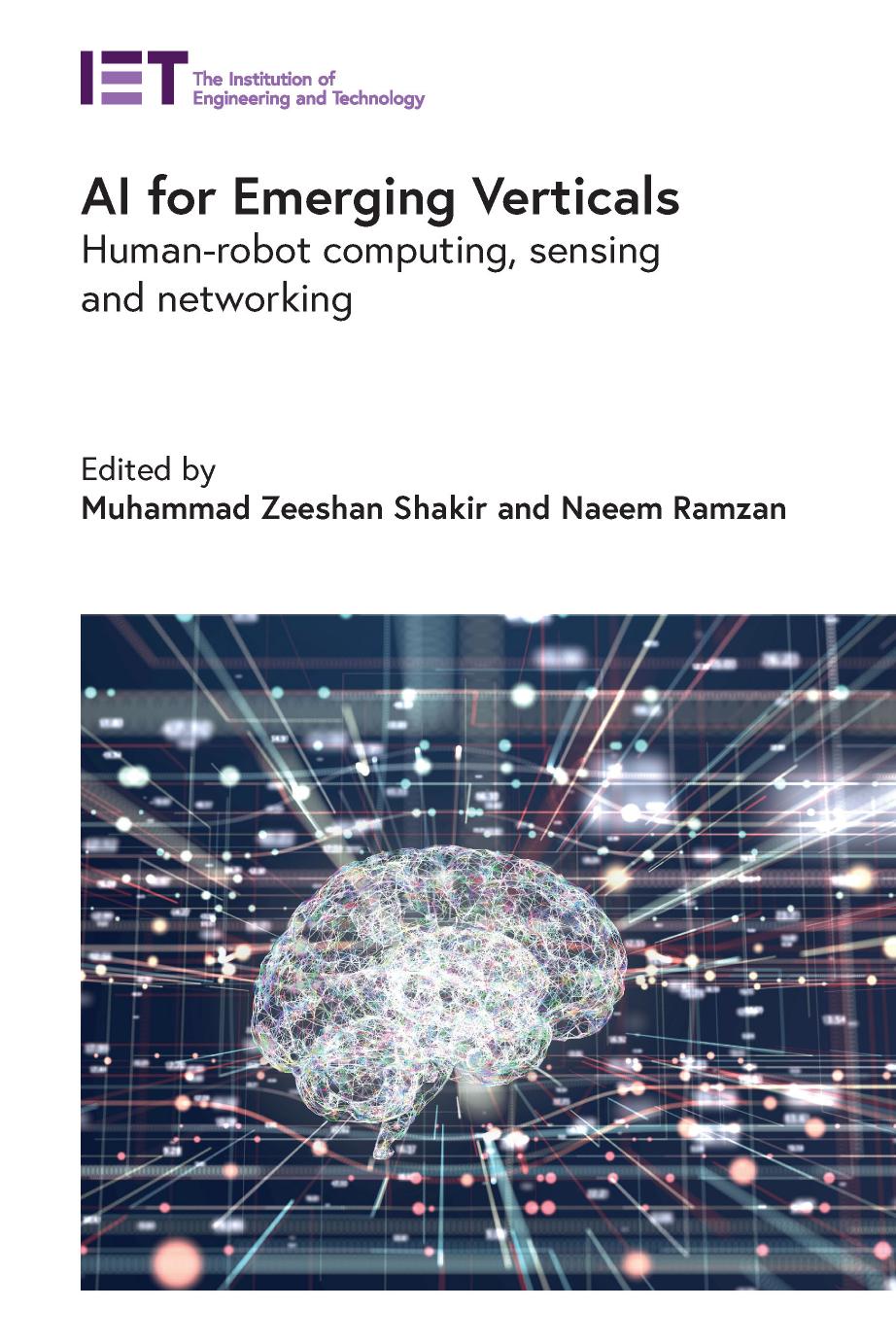 AI for Emerging Verticals: Human-robot computing, sensing and networking by Muhammad Zeeshan Shakir (Editor) & Naeem Ramzan (Editor)