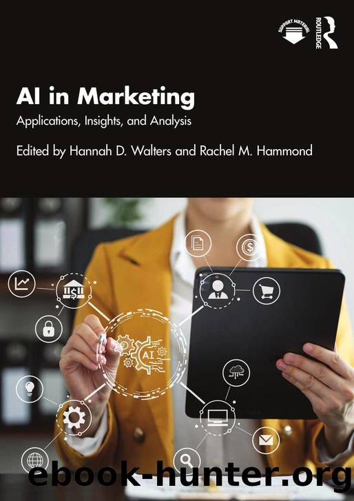 AI in Marketing; Applications, Insights, and Analysis by Hannah D. Walters & Rachel M. Hammond