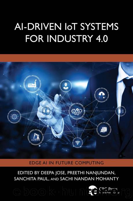 AI-Driven IoT Systems for Industry 4.0 by Deepa Jose & Preethi Nanjundan & Sanchita Paul and Sachi Nandan Mohanty
