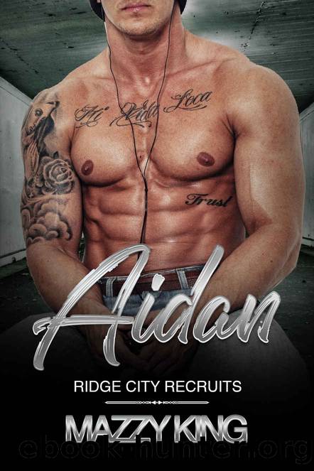 AIDAN: Ridge City Recruits Book 1 by King Mazzy