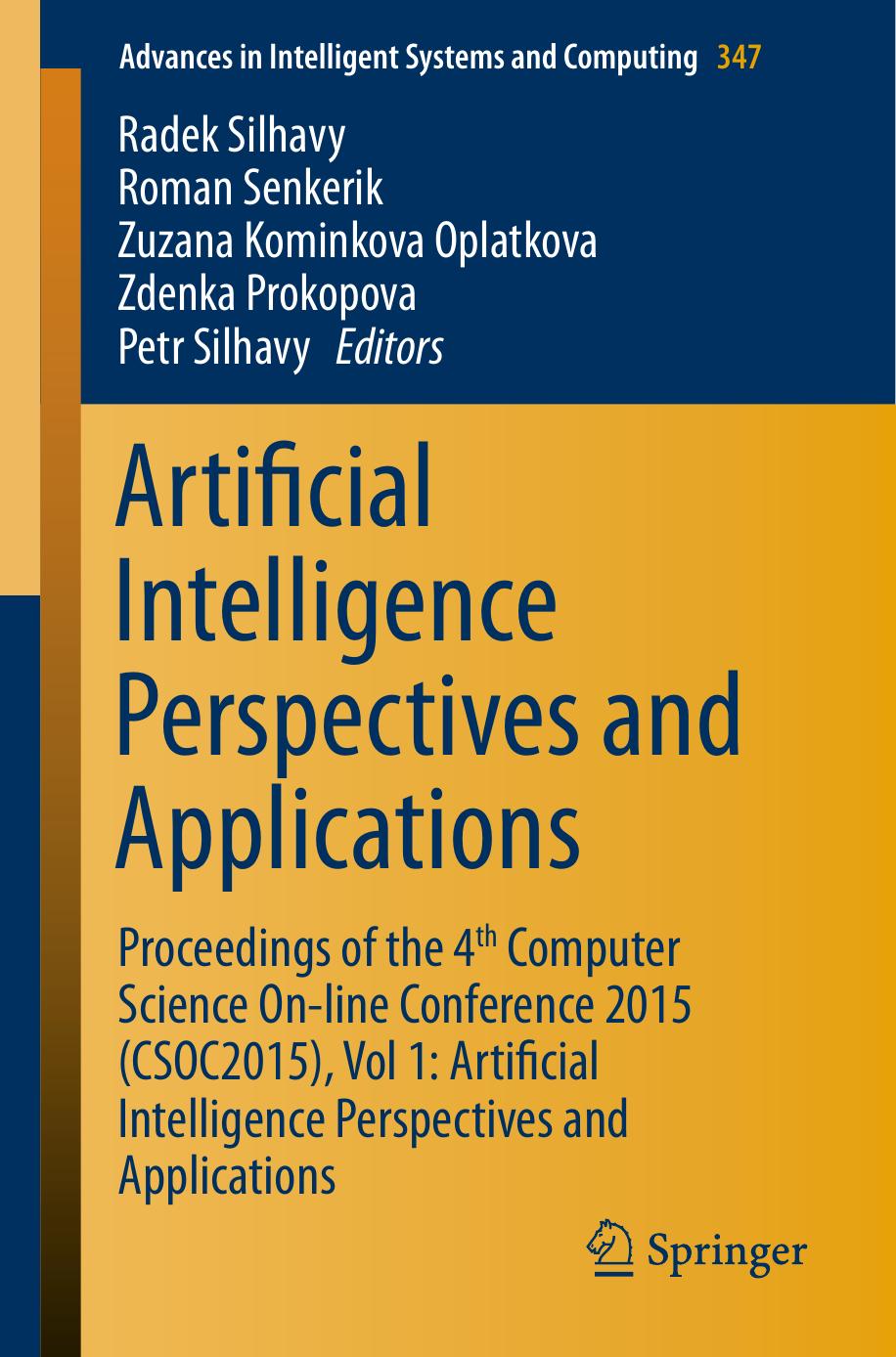 AISC 347 - Artificial Intelligence Perspectives and Applications by Radek Silhavy Roman Senkerik Zuzana Kominkova Oplatkova Zdenka Prokopova and Petr Silhavy (eds.)