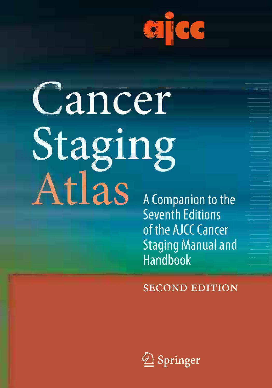 AJCC Cancer Staging Atlas: A Companion to the Seventh Editions of the AJCC Cancer Staging Manual and Handbook by Carolyn C. Compton MD