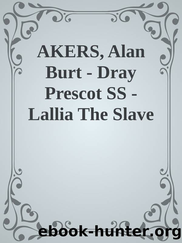 AKERS, Alan Burt - Dray Prescot SS - Lallia The Slave Girl by The Slave Girl(t Lallia