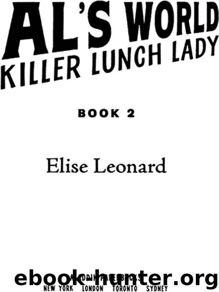 AL’S WORLD KILLER LUNCH LADY by Elise Leonard