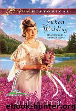ALASKAN BRIDES 01: Yukon Wedding by Allie Pleiter