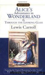 ALICE'S ADVENTURES IN WONDERLAND AND THROUGH THE LOOKING-GLASS by Lewis Carroll