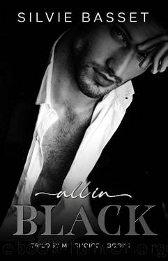 ALL IN BLACK: My choice - Book 1 by Silvie Basset