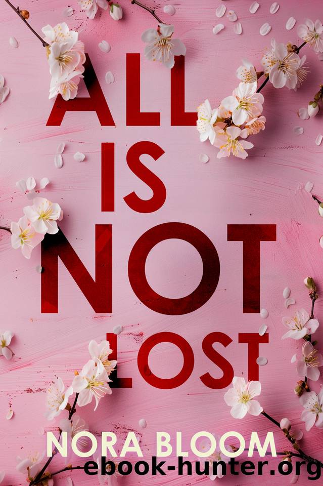ALL IS NOT LOST by Nora Bloom