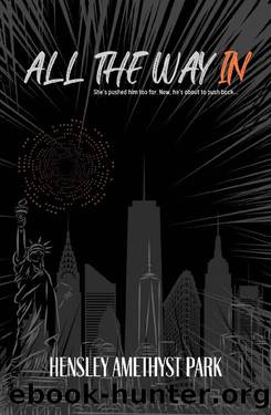 ALL THE WAY IN: A Billionaire Enemies to Lovers Romance (ALL THE WAY Series Book 1) by Hensley Amethyst Park