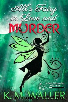 ALL'S FAIRY IN LOVE AND MURDER by WALLER K. M