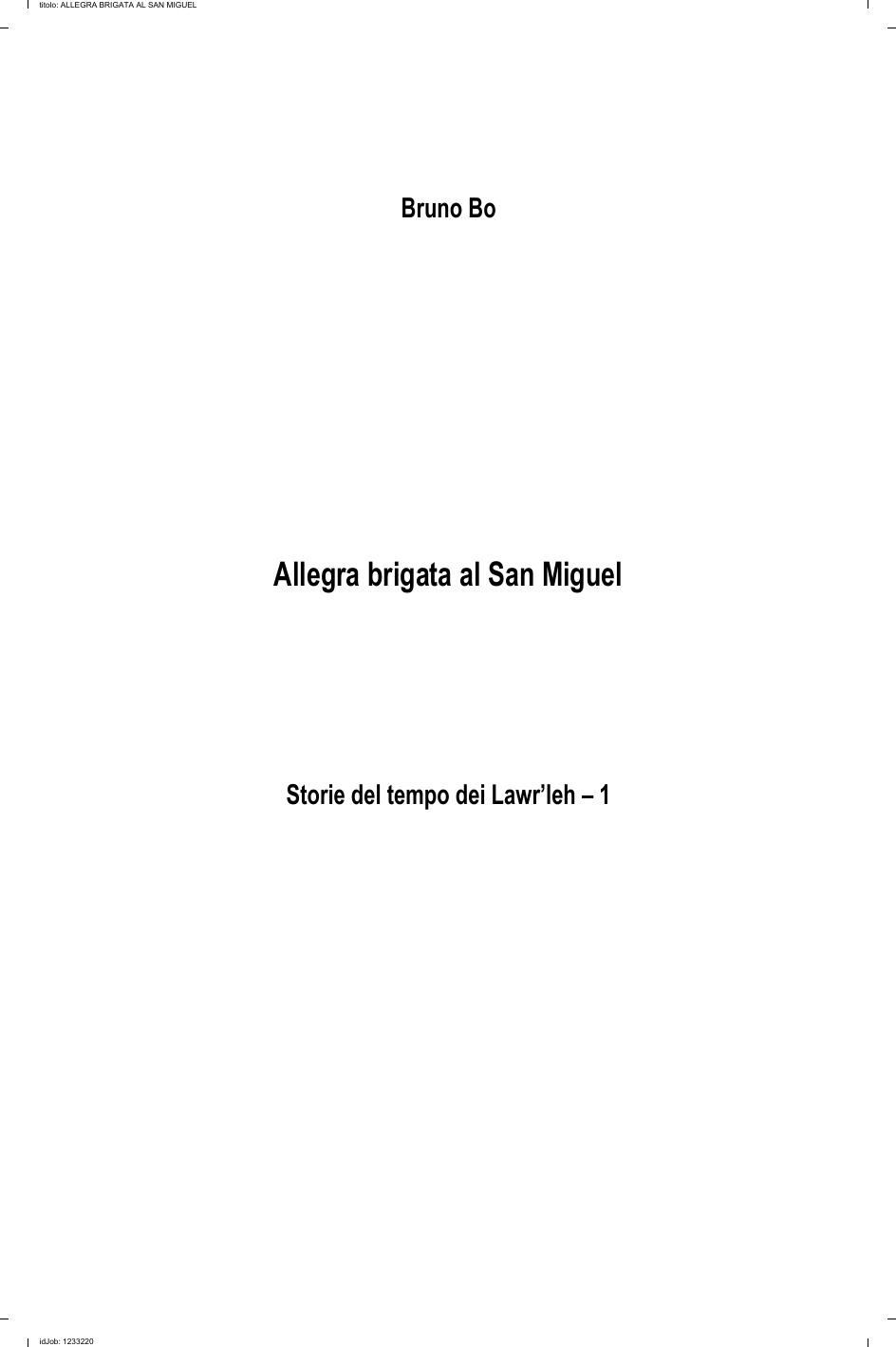 ALLEGRA BRIGATA AL SAN MIGUEL by BRUNO BO